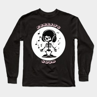 Feeling Good Skeleton DJ! Long Sleeve T-Shirt